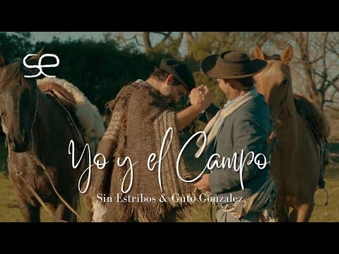 Yo y el Campo - Sin Estribos ft. Guto Gonzalez