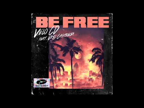 VeloCD - Be Free (feat. Eric Castiglia)