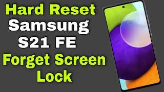 Hard Reset Samsung S21 FE | Samsung S21 FE Forget/Remove Screen Lock Pattern Pin Password Unlock