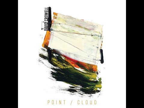 DAVID CROWELL: POINT / CLOUD