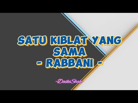 Rabbani - Satu Kiblat Yang Sama (Lirik Lagu)