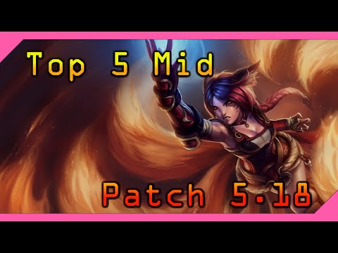 Top 5 Best Mid Champions - Solo Queue - 5.18 LoL Tier List