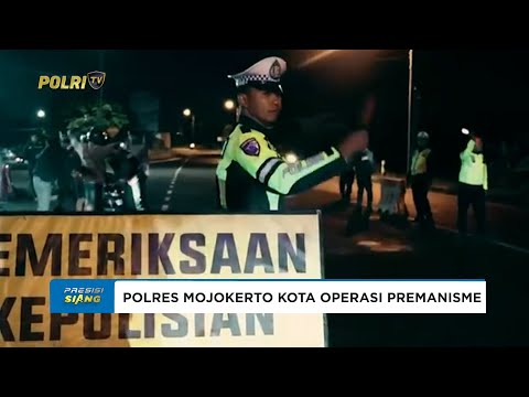 POLRES MOJOKERTO KOTA GENCARKAN OPERASI CEGAH AKSI PREMANISME
