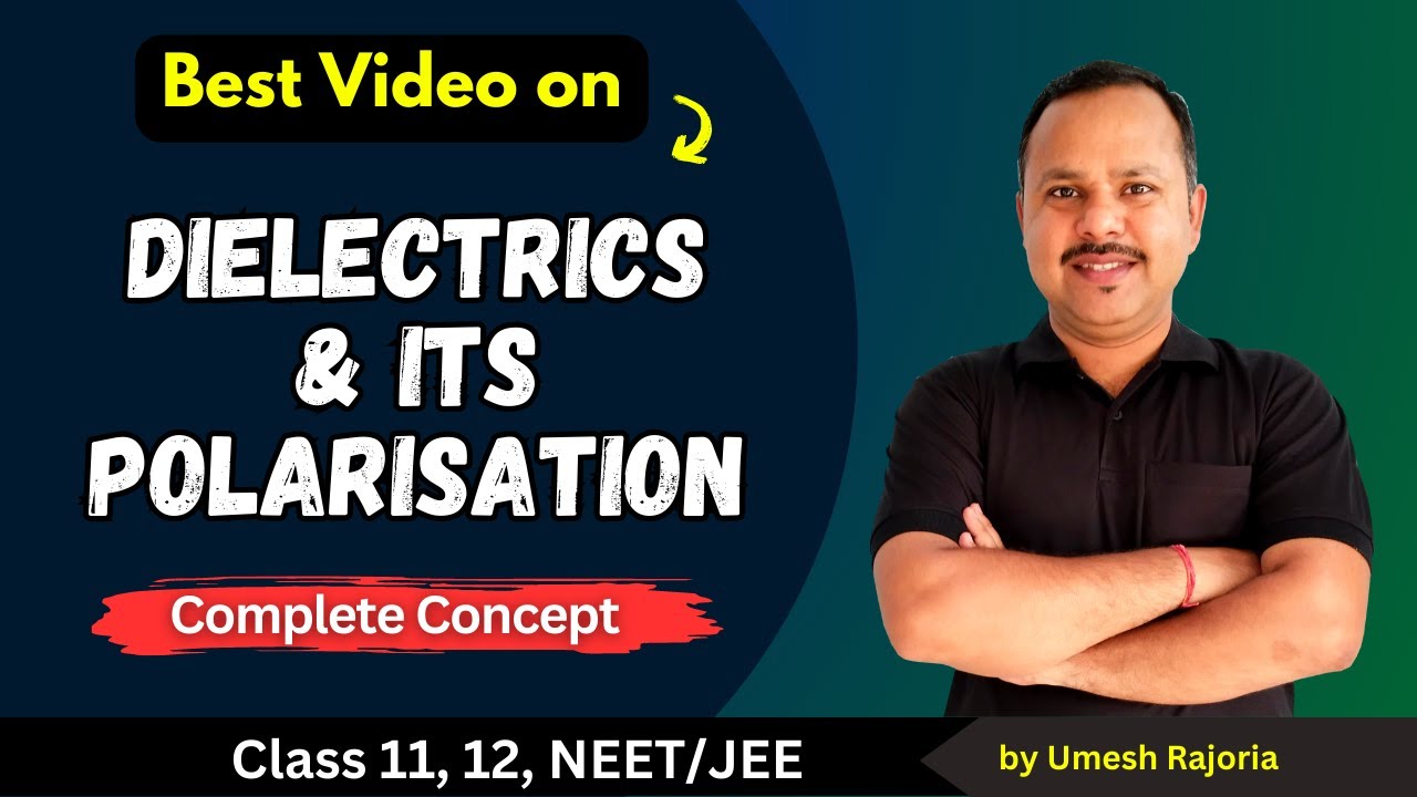Dielectrics and its Polarization | Electric Potential & Capacitance | 12 Physics #cbse #umeshrajoria
