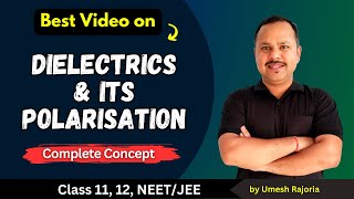 Dielectrics and its Polarization | Electric Potential & Capacitance | 12 Physics #cbse #umeshrajoria