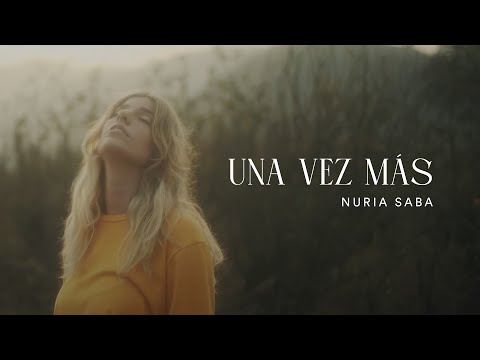Nuria Saba - Una Vez Más (Video Oficial)