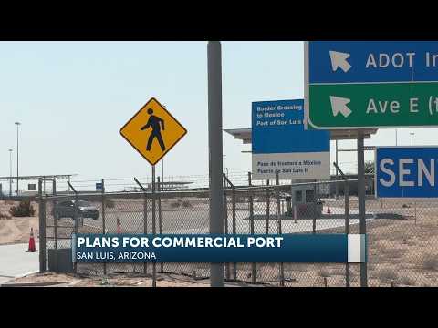 Plans for commercial port in San Luis, Arizona