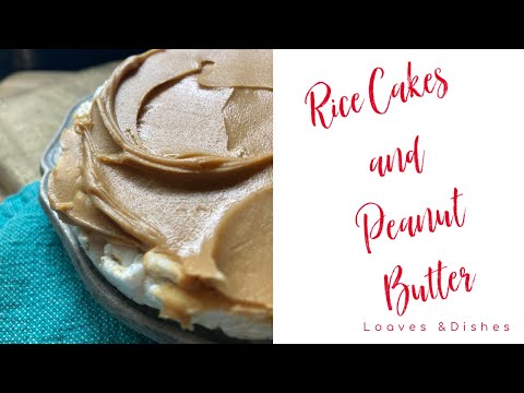 Rice Cakes and Peanut Butter