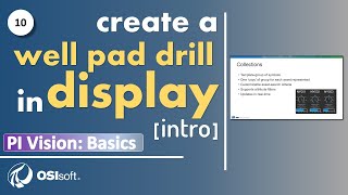 PI Vision: Basics - Create a Well Pad Drill in Display [Intro]
