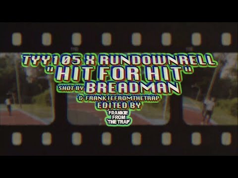 TYY105 X RUNDOWNRELL - HIT FOR HIT (Official Music Video)
