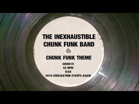 The Inexhaustible Chunk Funk Band - Chunk Funk Theme (CIV0019)