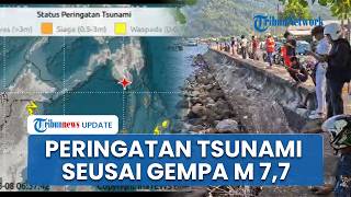 BMKG Keluarkan Peringatan Dini Tsunami untuk 5 Provinsi Pasca Gempat Magnitudo 7,7 Guncang Sulut