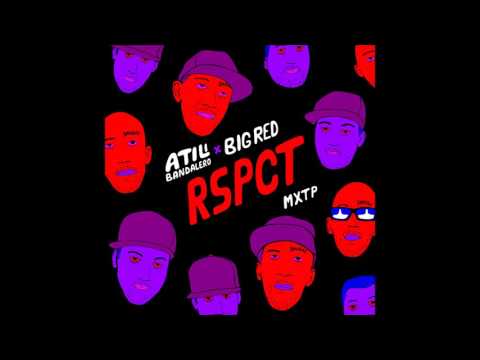ATILI - Rspct Mxtp (Ft. Big Red)