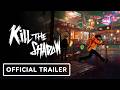 Kill The Shadow Steam Key EU Trailer