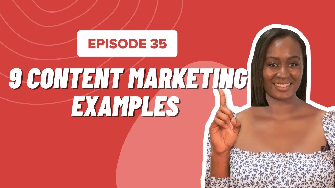 9 Content Marketing Examples