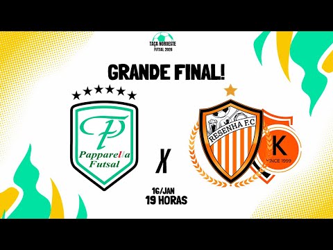 Papparella Futsal x Resenha/Kangibrina • FINAL Taça Noroeste 2026