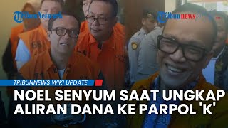 Eks Wamenaker Noel Tertawa Ungkap Aliran Dana ke Parpol K, Dulu Menangis saat Ditetapkan Tersangka