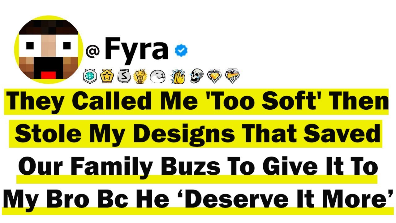 They Called Me 'Too Soft' Then Stole My Designs That Saved Our Family Buzs To Give It To My Bro Bc..