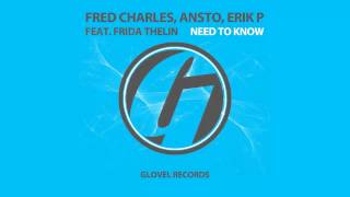 Fred Charles, Ansto, Erik P feat. Frida Thelin - Need To Know (Original Mix) [Glovel Records]