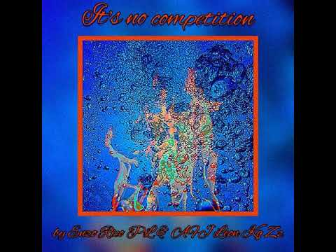 Its No Competition (feat. Afj Leon Kg Zz) Official Audio