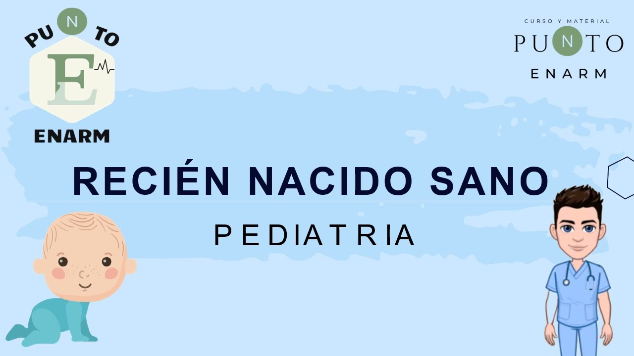 21/100 RECIÉN NACIDO SANO. ENARM