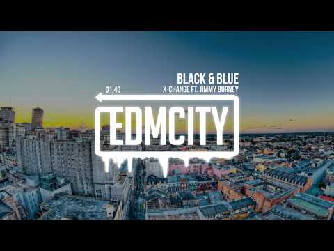 X-Change ft. Jimmy Burney - Black & Blue