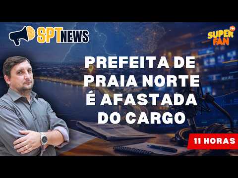 SEM PAPEL E TINTA NA SUPER FAN - PREFEITA DE PRAIA NORTE É AFASTADA DO CARGO