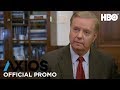 AXIOS On HBO: Lindsey Graham (Season 2 Episode 5 Promo) | HBO