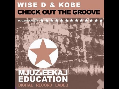 Wise D & Kobe - Check Out The Groove (Original Mix)