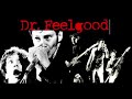 Doctor  Feelgood Play Dirty