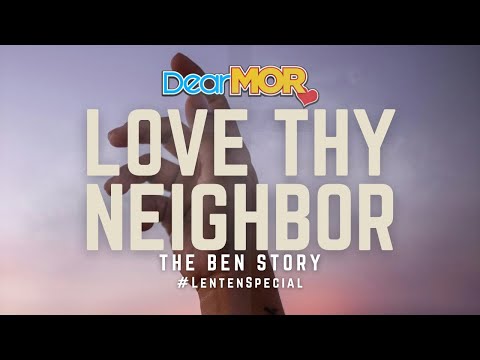 Dear MOR: “Love Thy Neighbor” | The Ben Story