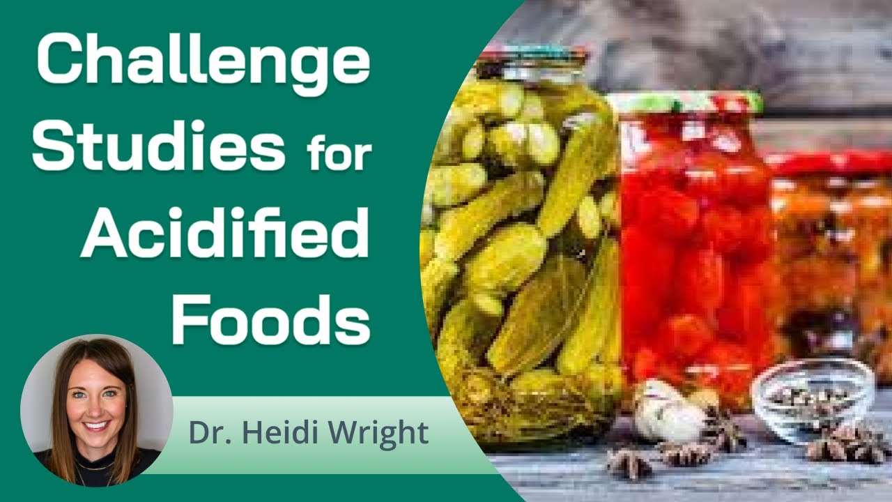 Challenge Studies For Acidified Foods