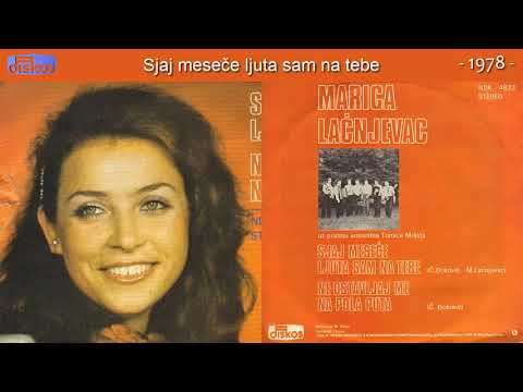 Marica Lacnjevac - Sjaj mesece ljuta sam na tebe - (Audio 1978)