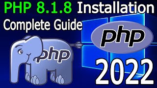 How to install PHP 8.1.8 on Windows 10/11 [2022 Update] Run your first PHP Program | Complete guide