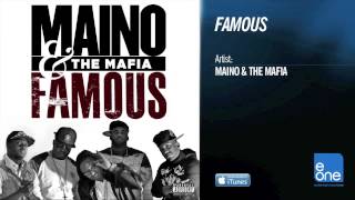 Maino  & The Mafia "Famous"