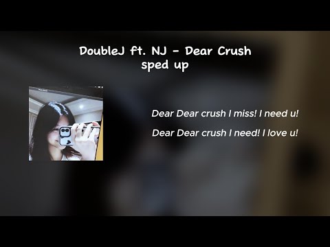 DoubleJ ft. NJ - Dear Crush | (sped up & lyrics)