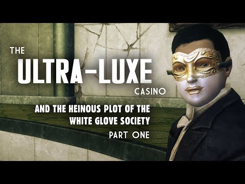 Ultra-Luxe Part 1: The Heinous Plot of the White Glove Society - Fallout New Vegas Lore