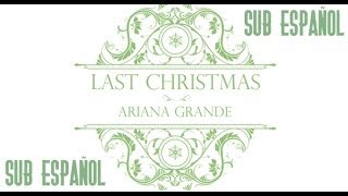 Ariana Grande - Last Christmas ( Sub Español )