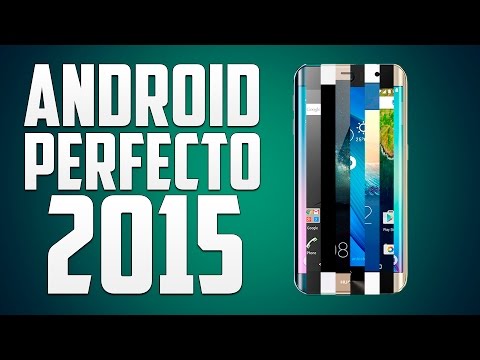 El Android perfecto de 2015