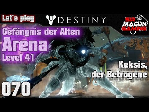 Destiny #070 - Arena - Level 41 - Keksis, der Betrogene