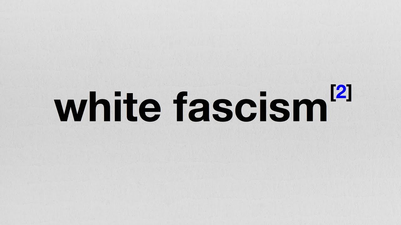 Endnote 2: White Fascism