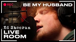 Ed Sheeran - Be My Husband (Nina Simone cover) | LIVE