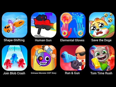 Shape-Shifting, Human Gun, Elemental Gloves, Save the Doge, Join Blob Crash, Grimace Master, Run&Run