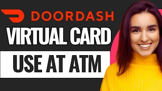 How To Use Doordash Virtual Card At Atm