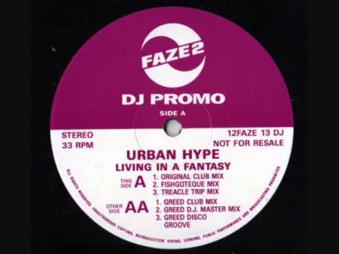 Urban Hype - Living In A Fantasy (Greed Club Mix)