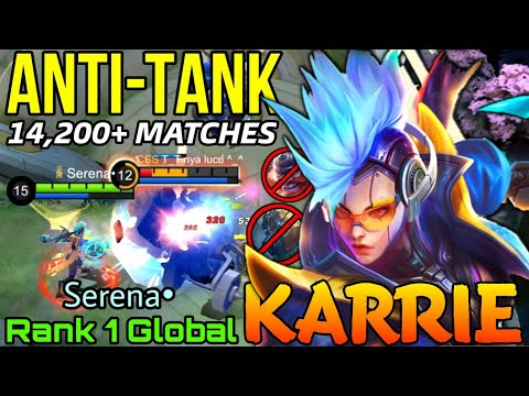 14,200+ Matches Karrie AntiTank Marksman - Top 1 Global Karrie by Serena• - Mobile Legends