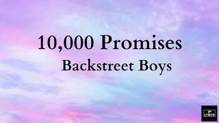 10,000 Promises - Backstreet Boys (Lyrics)