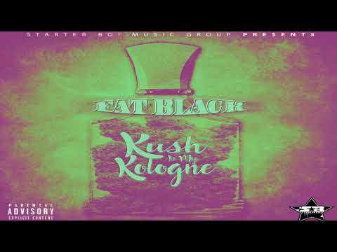 Fat Black - Kush Is My Kolonge - Prod. Antt Beatz