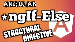 Angular Tutorial: Master in  NgIf-Else Structural Directive In-depth