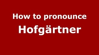 How to pronounce Hofg&auml;rtner